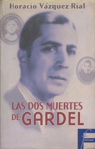 las-dos-muertes-de-gardel-horacio-vazquez-rial-libro-grande-6241-MLA5043726104_092013-F