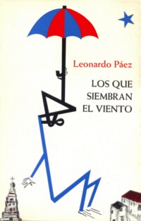 Portada de la edición venezolana de Los que siembren el viento, de Leonardo Páez.